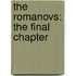 The Romanovs: The Final Chapter