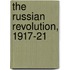 The Russian Revolution, 1917-21