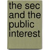 The Sec And The Public Interest door Susan M. Phillips
