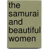 The Samurai and Beautiful Women door G. Luyten