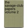 The Savage-Club Papers Volume 2 by Andrew Halliday