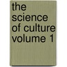 The Science of Culture Volume 1 door William M. Handy