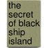The Secret of Black Ship Island