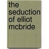 The Seduction of Elliot McBride door Jennifer Ashley