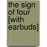 The Sign of Four [With Earbuds] by Sir Arthur Conan Doyle