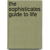 The Sophisticates Guide to Life by Kimberly Cass