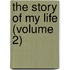 The Story of My Life (Volume 2)
