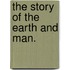 The Story of the Earth and Man.