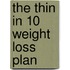 The Thin in 10 Weight Loss Plan