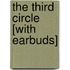 The Third Circle [With Earbuds]