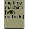 The Time Machine [With Earbuds] by Herbert George Wells