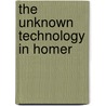 The Unknown Technology in Homer by S.A. Paipetis