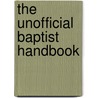 The Unofficial Baptist Handbook by Lora-Ellen McKinney