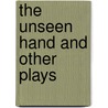 The Unseen Hand and Other Plays door Sam Shepard