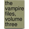 The Vampire Files, Volume Three by P.N. Elrod
