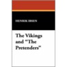 The Vikings and  The Pretenders by Henrik Johan Ibsen