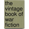 The Vintage Book of War Fiction by Sebastian Faulks
