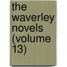 The Waverley Novels (Volume 13) door Sir Walter Scott