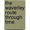 The Waverley Route Through Time door Roy Perkins