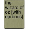 The Wizard of Oz [With Earbuds] door Layman Frank Baum