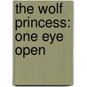 The Wolf Princess: One Eye Open door Karen Whiddon