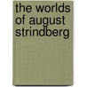 The Worlds of August Strindberg door Bjorn Meidal