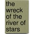 The Wreck of the River of Stars