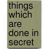 Things Which are Done in Secret door Marlene Dixon