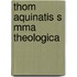 Thom Aquinatis S Mma Theologica