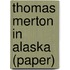 Thomas Merton in Alaska (Paper)