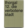 Thorgal 12. Die verbotene Stadt door Jean van Hamme