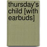 Thursday's Child [With Earbuds] by Sonya Hartnett