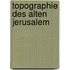 Topographie des alten Jerusalem