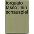 Torquato Tasso : ein Schauspiel
