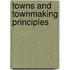 Towns And Townmaking Principles