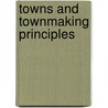Towns And Townmaking Principles door William Lennerz