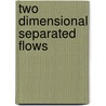 Two Dimensional Separated Flows door S.M. Belotserkovsky