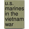 U.S. Marines in the Vietnam War by Terrence P. Murray