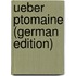 Ueber Ptomaine (German Edition)