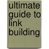 Ultimate Guide to Link Building by Garrett French