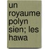 Un Royaume Polyn Sien; Les Hawa