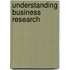 Understanding Business Research