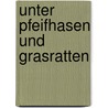 Unter Pfeifhasen und Grasratten door H. -Jürgen H. Tiedemann