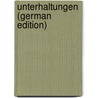 Unterhaltungen (German Edition) door And Freunde Dillettanten