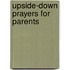Upside-Down Prayers for Parents