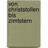 Von Christstollen bis Zimtstern by Roland Rauter