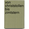 Von Christstollen bis Zimtstern door Roland Rauter