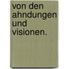 Von den Ahndungen und Visionen. door Justus Christian Hennings