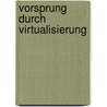 Vorsprung Durch Virtualisierung door Hans A. Wüthrich