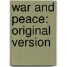 War And Peace: Original Version door Leo Nikolayevich Tolstoy